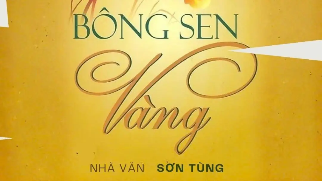 Tiểu thuyết 'Bông sen vàng' (phần 2) - Sơn Tùng